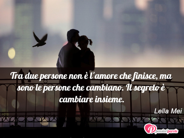 Immagine Con Frase Comportamento Di Lella Mei Tra Due Persone Non E L Amore Che Finisce