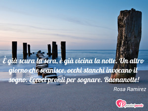 Immagine con frase di Rosa Ramirez -  gi scura la sera,  gi vicina la notte. Un...