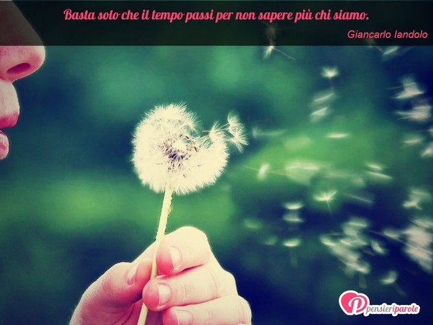 Immagine con frase stati d'animo di Giancarlo Iandolo - Basta solo che il tempo passi per non sapere...