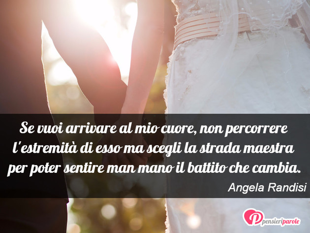 Immagine con frase amore di Angela Randisi - Se vuoi arrivare al mio cuore, non percorrere l...