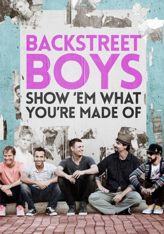 Backstreet Boys: Show 'Em What You're Made Of - poster