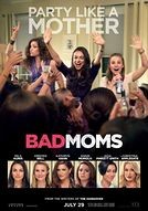 Bad Moms - mamme molto cattive - poster